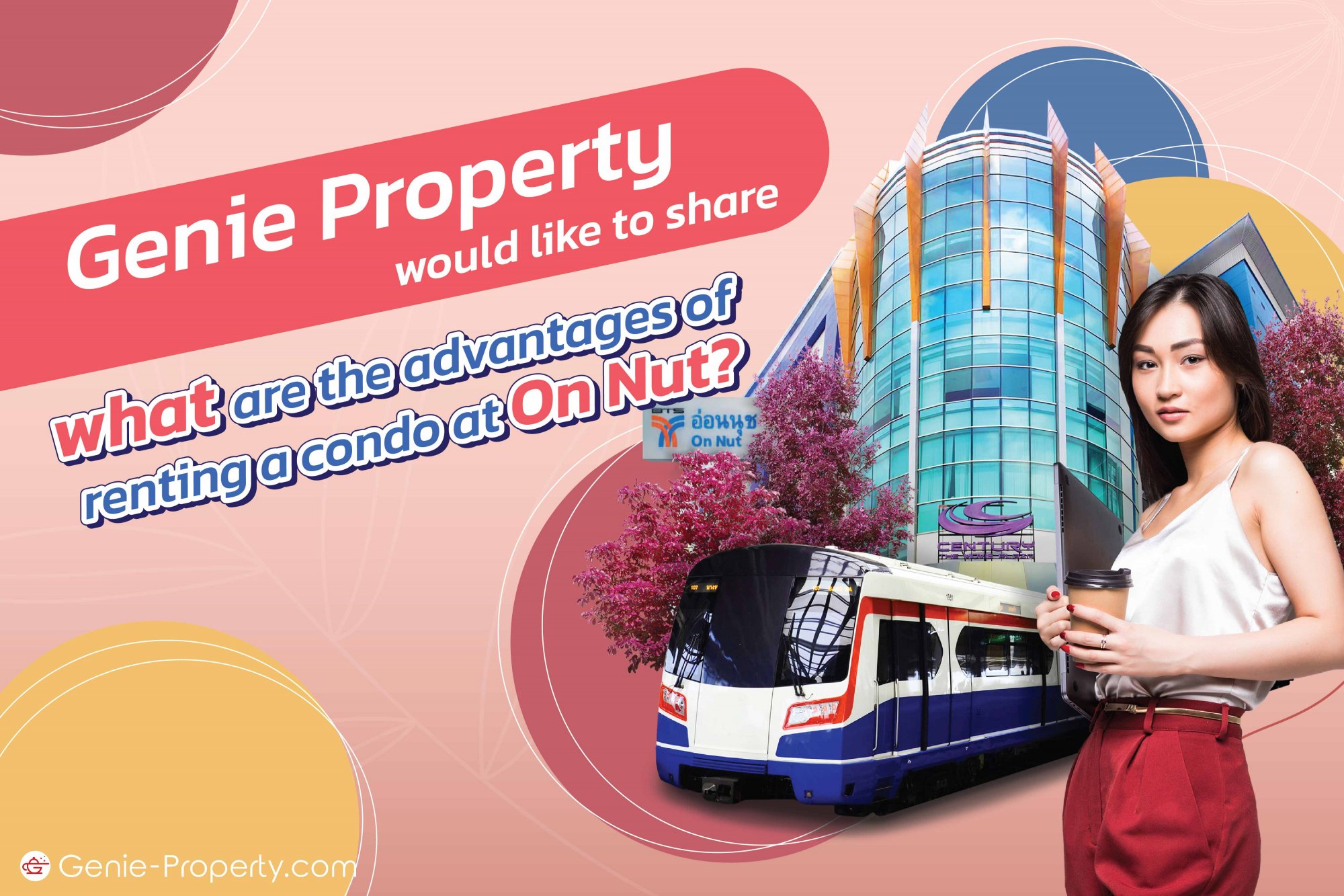 image for Genie Property would like to share what are the advantages of renting a condo at On Nut?