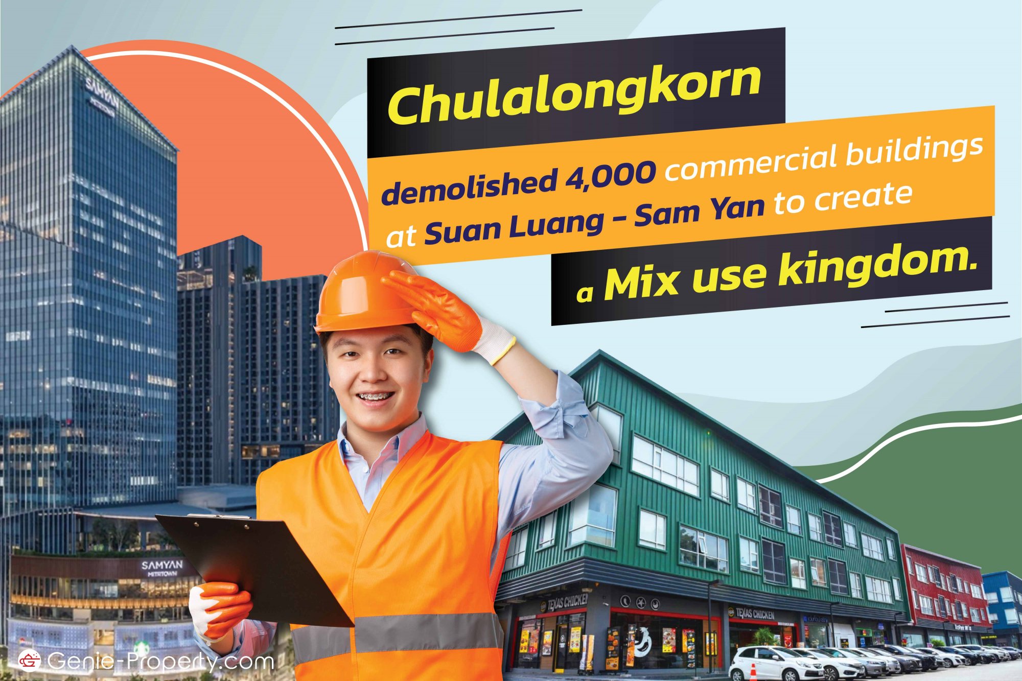 image for Chulalongkorn demolished 4,000 commercial buildings at Suan Luang - Sam Yan to create a Mix use kingdom.