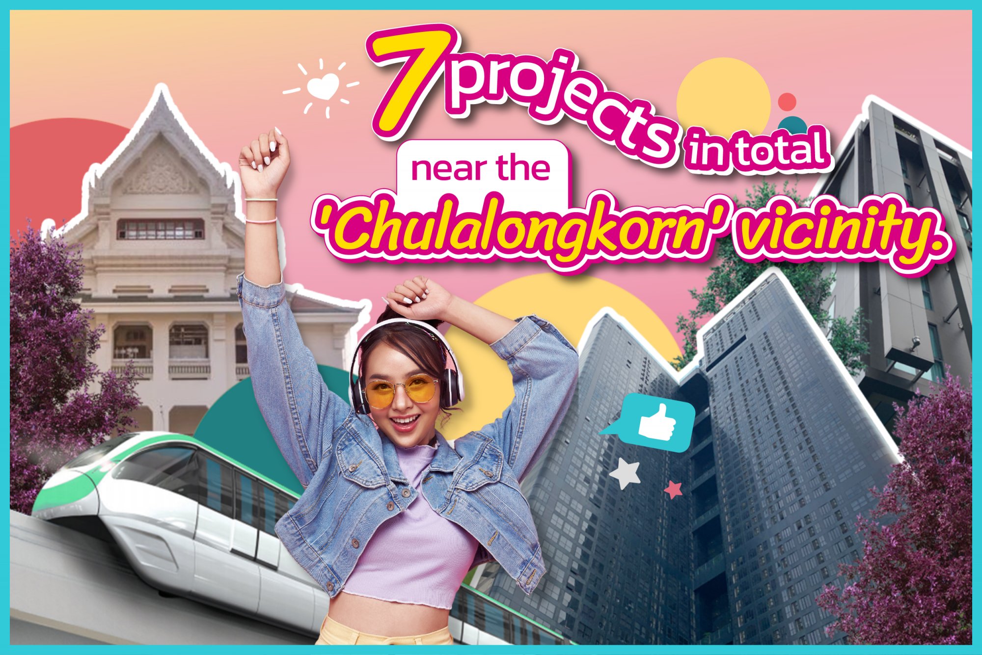 image for 7 projects in total, near the 'Chulalongkorn' vicinity.